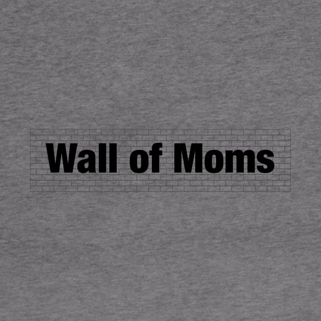 Wall of Moms by fishbiscuit